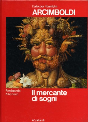 Arcimboldi - Il mercante di sogni