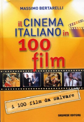 Il cinema italiano in 100 film