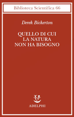 Quello di cui la natura non ha bisogno