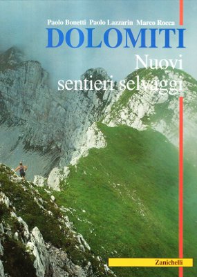 Dolomiti. Nuovi sentieri selvaggi