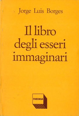 Il libro degli esseri immaginari