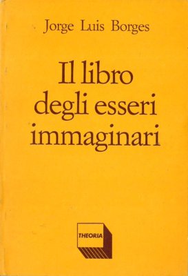 Il libro degli esseri immaginari