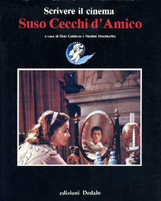 Scrivere il cinema. Suso Cecchi d'Amico