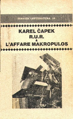 R. U. R. & L'affare Makropulos