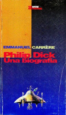 Philip Dick 1928-1982. Una biografia