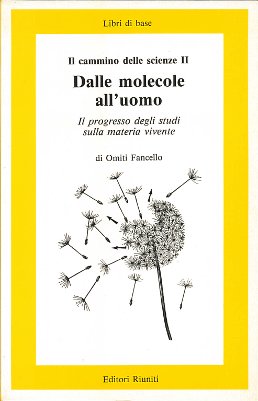 Il cammino delle scienze II. Dalle molecole all'uomo