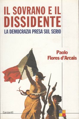 Il sovrano e il dissidente ovvero La democrazia presa sul serio