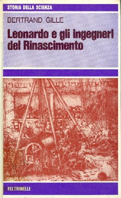 Leonardo e gli ingegneri del Rinascimento