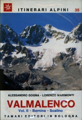 Val Malenco - Vol. II - Bernina-Scalino