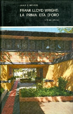 Frank Lloyd Wright: la prima età d'oro
