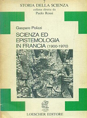 Scienza ed epistemologia in Francia (1900-1970)