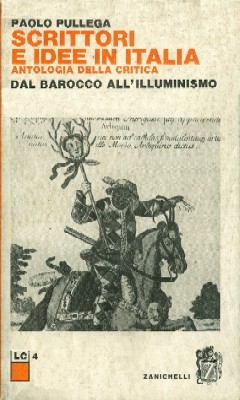 Scrittori e idee in Italia. Antologia della critica. Dal Barocco all'Illuminismo