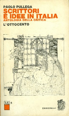 Scrittori e idee in Italia. Antologia della critica.  L'Ottocento