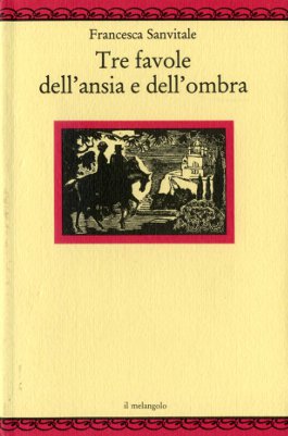 Tre favole dell'ansia e dell'ombra