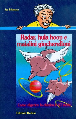 Radar, hula hoop e maialini giocherelloni