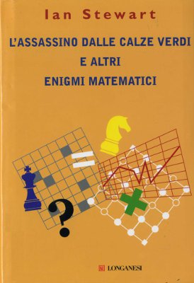 L'assassino dalle calze verdi e altri enigmi matematici