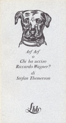 Arf Arf o Chi ha ucciso Riccardo Wagner?