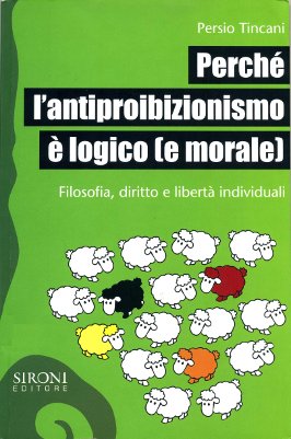 Perché l'antiproibizionismo è logico (e morale)