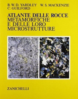 Atlante delle rocce metamorfiche e delle loro microstrutture