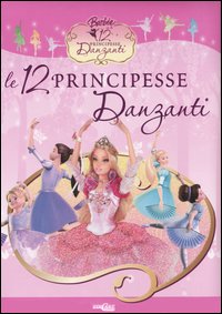 Barbie in Le 12 principesse danzanti
