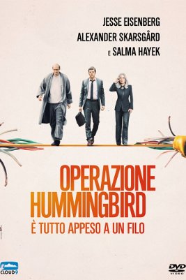 Hummingbird Project - È tutto appeso a un filo, The