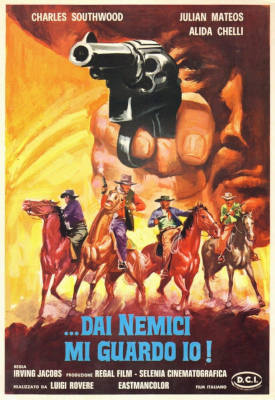 ... dai nemici mi guardo io!